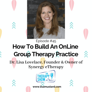 Image of Lisa with the text how to build an online group therapy practice. Click on the photo to listen